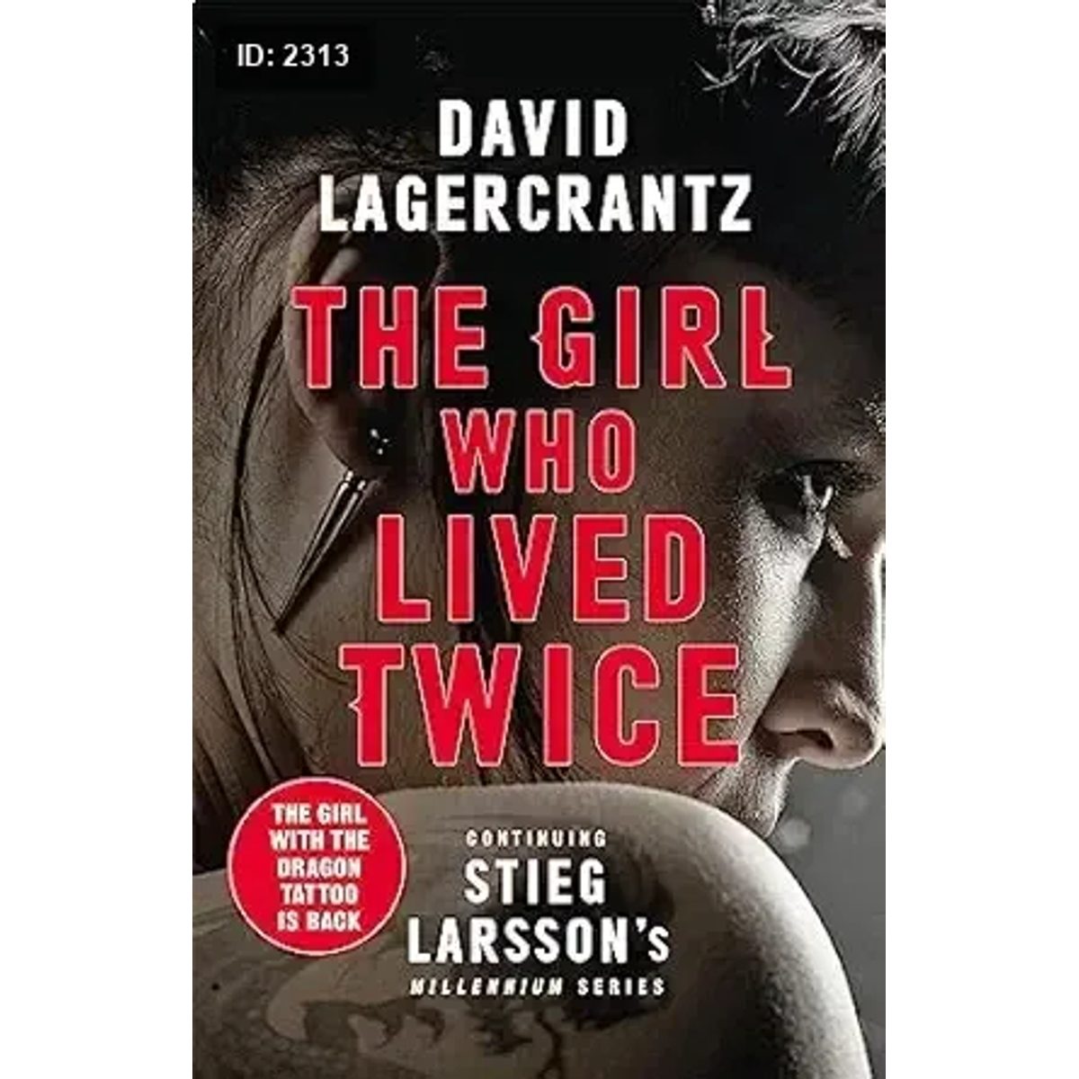 The Girl Who Lived Twice: A New Dragon Tattoo Story