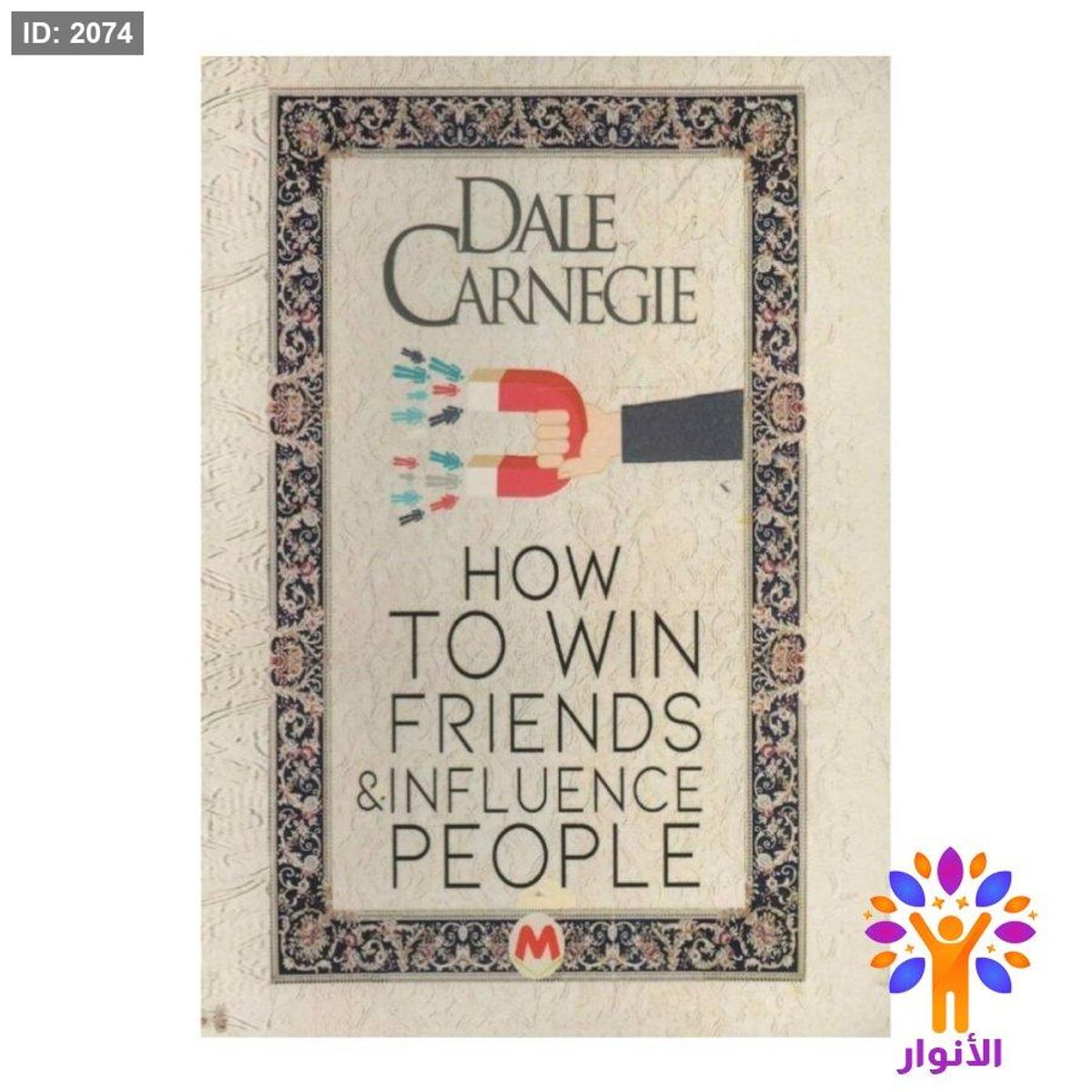 HOW TO WIN FRIENDS &INFLUENCE PEOPLE